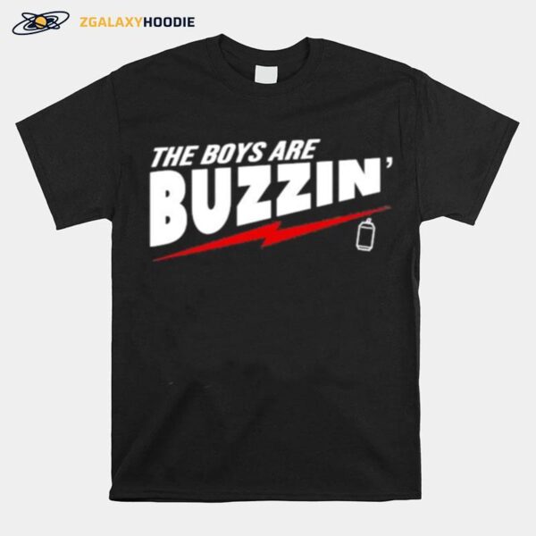 The Boys Are Buzzin T-Shirt