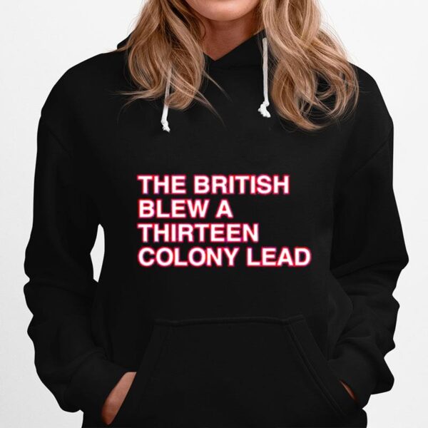 The British Blew A Thirteen Colony Lead Hoodie