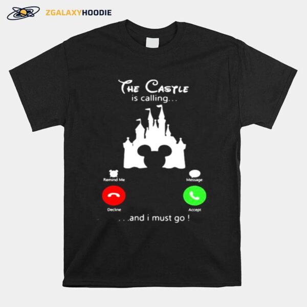 The Castle Is Calling And I Must Go Disney T-Shirt