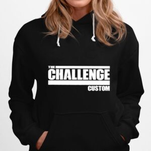 The Challenge Custom Hoodie