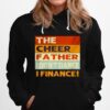 The Cheer Father I Dont Dance I Finance Hoodie