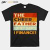 The Cheer Father I Dont Dance I Finance T-Shirt