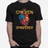 The Chicken Whisperer T-Shirt