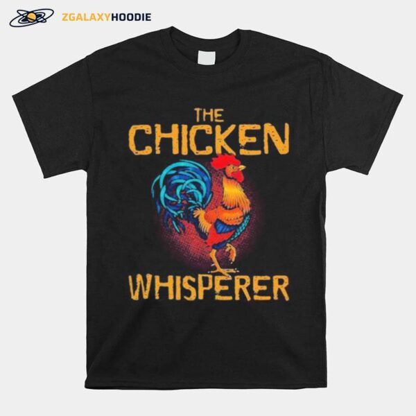 The Chicken Whisperer T-Shirt