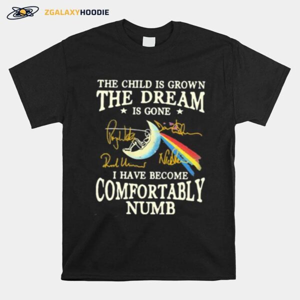 The Child Is Grown The Dream Is Gone I Have Become Comfortably Numb Pink Floyd Signatures T-Shirt