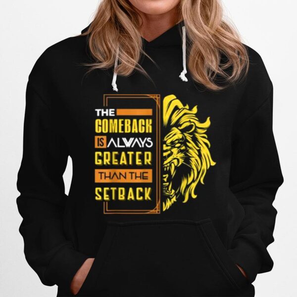 The Comeback Is Always Greater Than The Setback Lion Zoo Hoodie