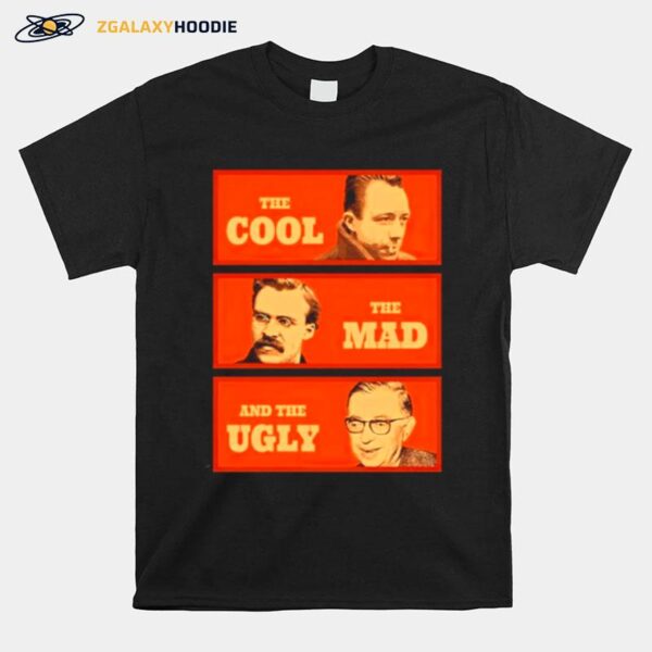 The Cool The Mad And The Ugly T-Shirt