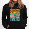 The Coolest Cat Dad Ever Tee Vintage Hoodie