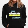 The Cousin From Party Family Reunion You Live Out Of State Hoodie