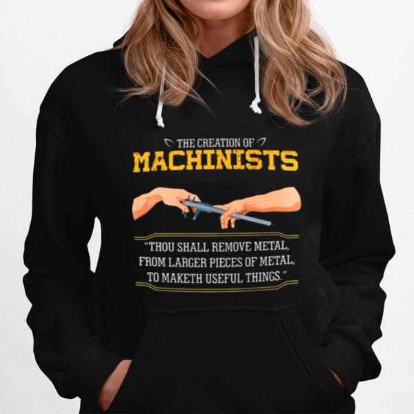 The Creation Of Machinists Thou Shall Remove Metal Hoodie