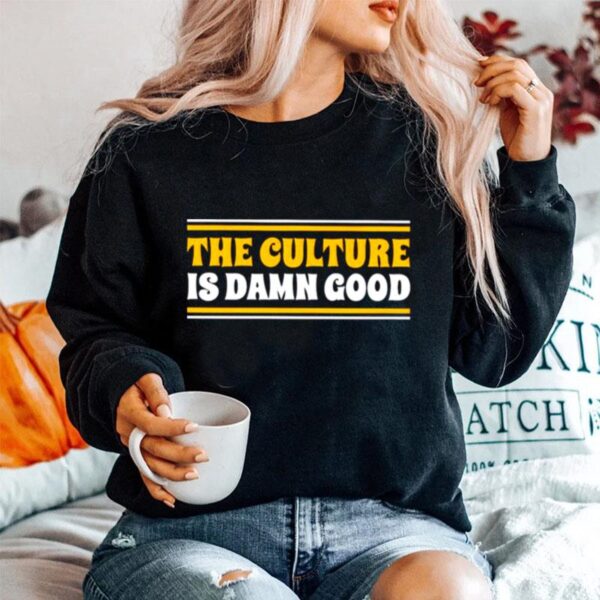 The Culture Is Damn Good Sweater
