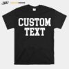 The Custom Text T-Shirt