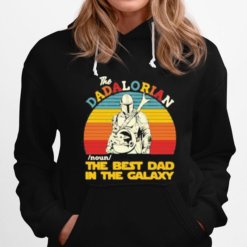 The Dadalorian Noun The Best Dad In The Galaxy Star Wars Vintage Hoodie