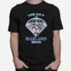 The Day The Blue Jays Began Signatures T-Shirt