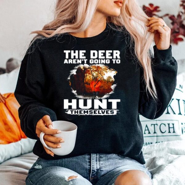 The Deer Arent Going To Hunt Themselves Vintage Sweater
