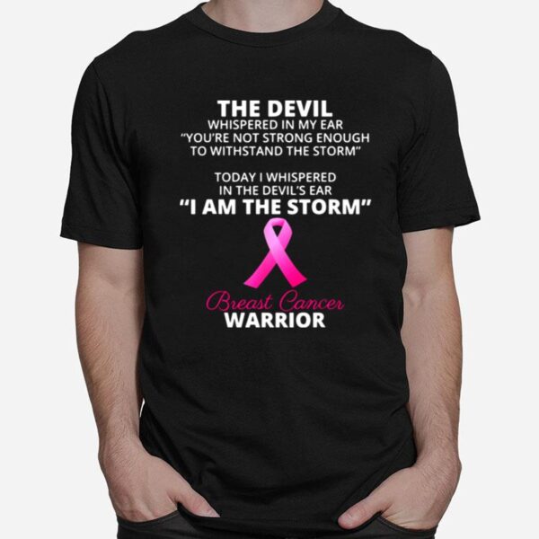 The Devil I Am The Storm Breast Cancer Warrior T-Shirt