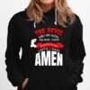 The Devil Saw Me With My Head Down And Thought Hed Won Until I Say Amen Hoodie