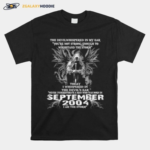 The Devil Whispered In My Ear Never Underestimate A Man Born In September 2004 T-Shirt