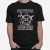 The Devil Whispered In My Ear Youre Not Strong Im The Storm T-Shirt