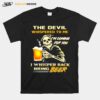 The Devil Whispered To Me Im Coming For You I Whisper Back Bring Beer T-Shirt