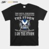 The Devil Whispers You Cant Withstand The Storm The Scotsman Replied I Am The Storm T-Shirt