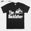 The Dockfather Boat Dad Captain Boater T-Shirt