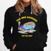 The Dog Catcher Get The Dog Hoodie