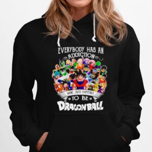 The Dragon Ball Movie Characters Everybody Has An Addiction Mine Just Happens Hoodie