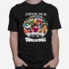 The Dragon Ball Movie Characters Everybody Has An Addiction Mine Just Happens T-Shirt