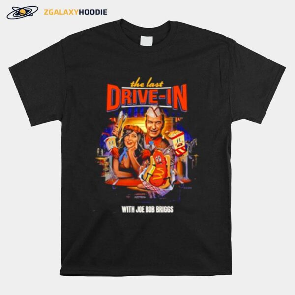 The Drive In With Joe Bob Briggs T-Shirt