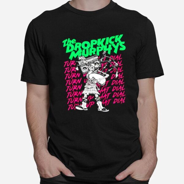 The Dropkick Murphys Turn Up That Dial T-Shirt