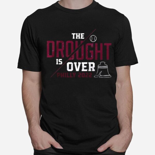 The Drought Is Over Philly 2022 T-Shirt