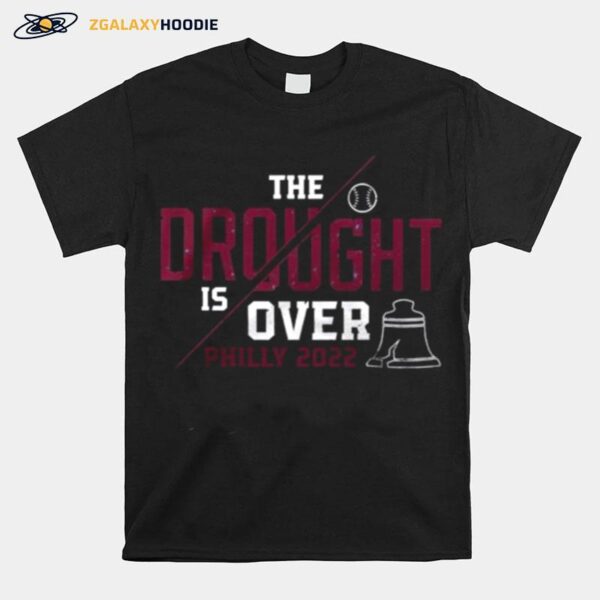 The Drought Is Over Philly 2022 T-Shirt