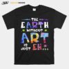 The Earth Without Art Super T-Shirt