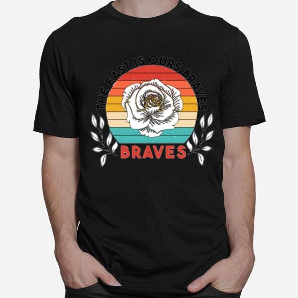 The East Is Ours Braves T-Shirt