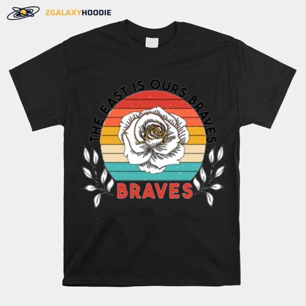 The East Is Ours Braves T-Shirt