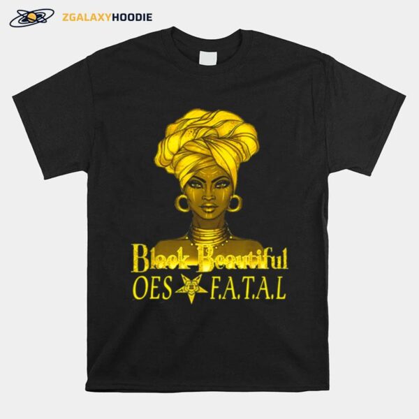 The Eastern Star Black Beautiful Oes Fatal Diva T-Shirt