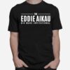 The Eddie Aikau Big Wave Invitational T-Shirt