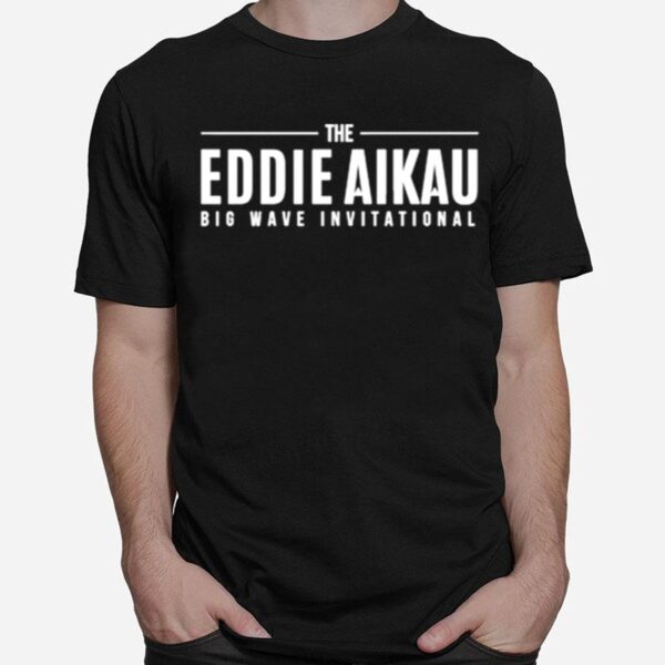 The Eddie Aikau Big Wave Invitational T-Shirt