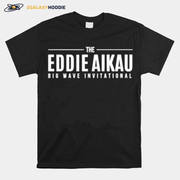 The Eddie Aikau Big Wave Invitational T-Shirt