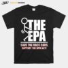 The Epa Save The Race Cars Support The Rpm Act T-Shirt