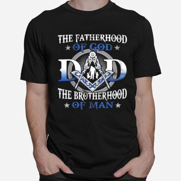 The Fatherhood Of God The Brotherhood Of Man Fathers Day T-Shirt