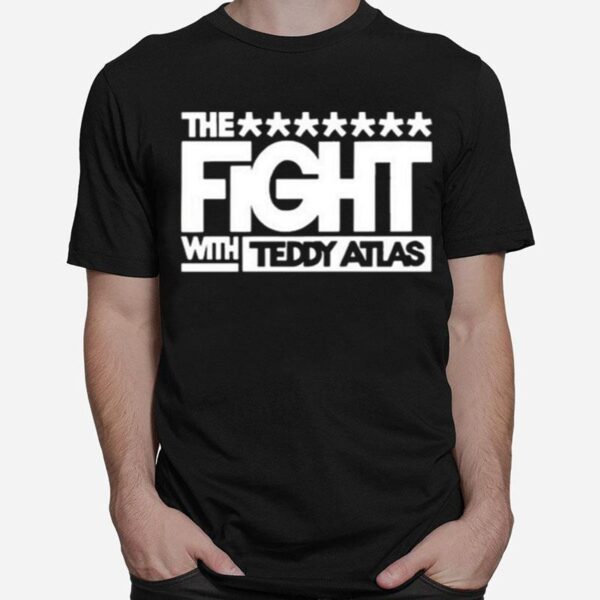 The Fight Wta With Teddy Atlas T-Shirt