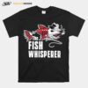 The Fish Whisperer T-Shirt