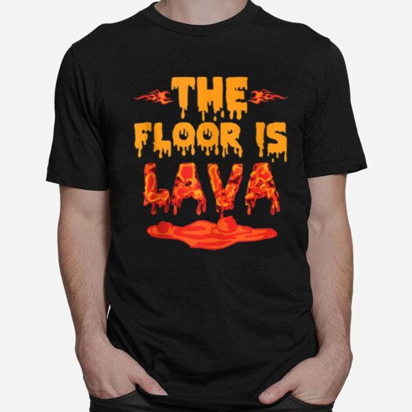 The Floor Is Lava Girls T-Shirt