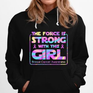 The Force Is Strong With This Girl Breast Cancer Awareness Hoodie