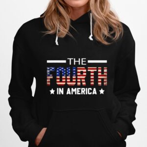 The Fourth In America Fireworks 4Th Of July Anniversary T B0B4Zl5Wlt Hoodie