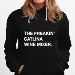 The Freakin Catalina Wine Mixer Hoodie