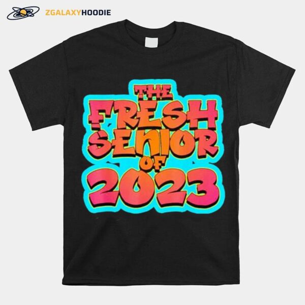 The Fresh Senior Of 2023 Graduation T-Shirt