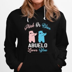 The Gender Baby Pink Or Blue Abuelo Loves You Hoodie